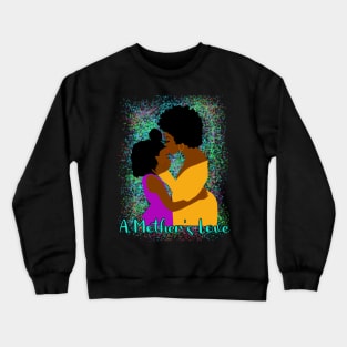 A Mother's Love African American Mom & Daughter Crewneck Sweatshirt